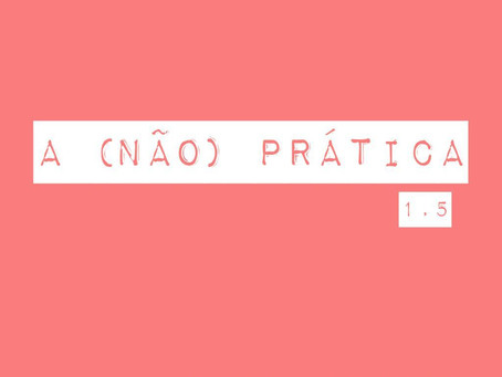 A (NÃO) PRÁTICA