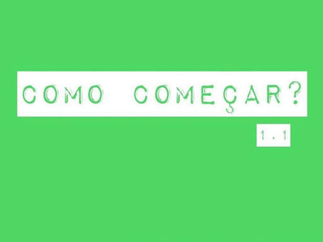 COMO COMEÇAR?