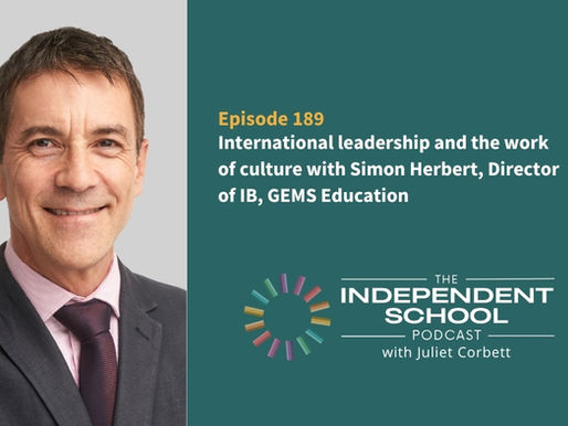International leadership and the work of culture with Simon Herbert, Director of IB, GEMS Education (Ep. 189)