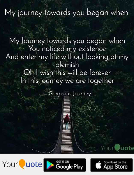 my-journey-towards-you-began-when-you-no