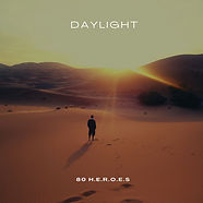 80 H.E.R.O.E.S – Daylight