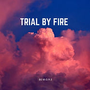80 M.O.R.S – Trial By Fire