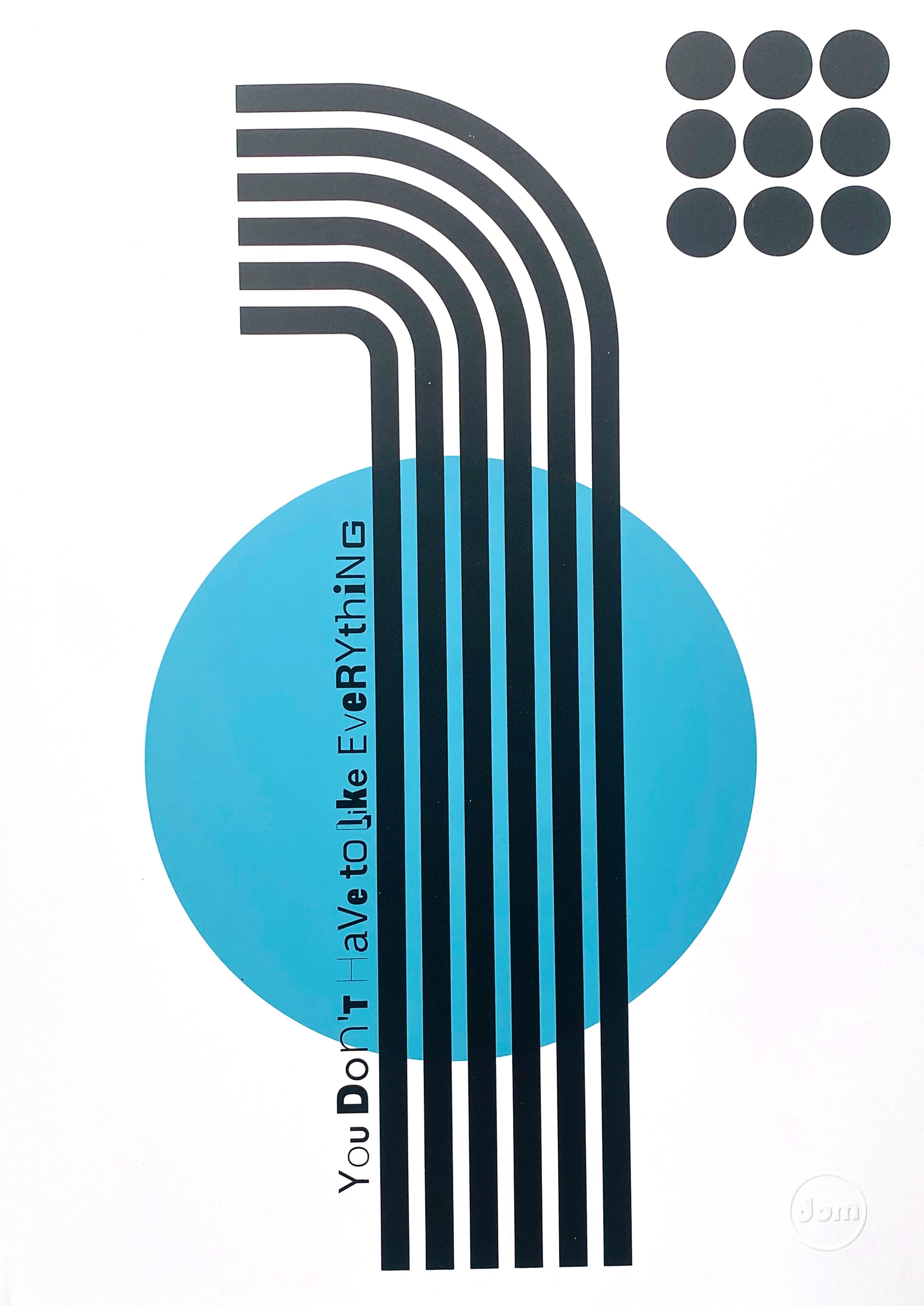 You Don't Have To Like  Everything  Screen Print - Blue Version [unframed]