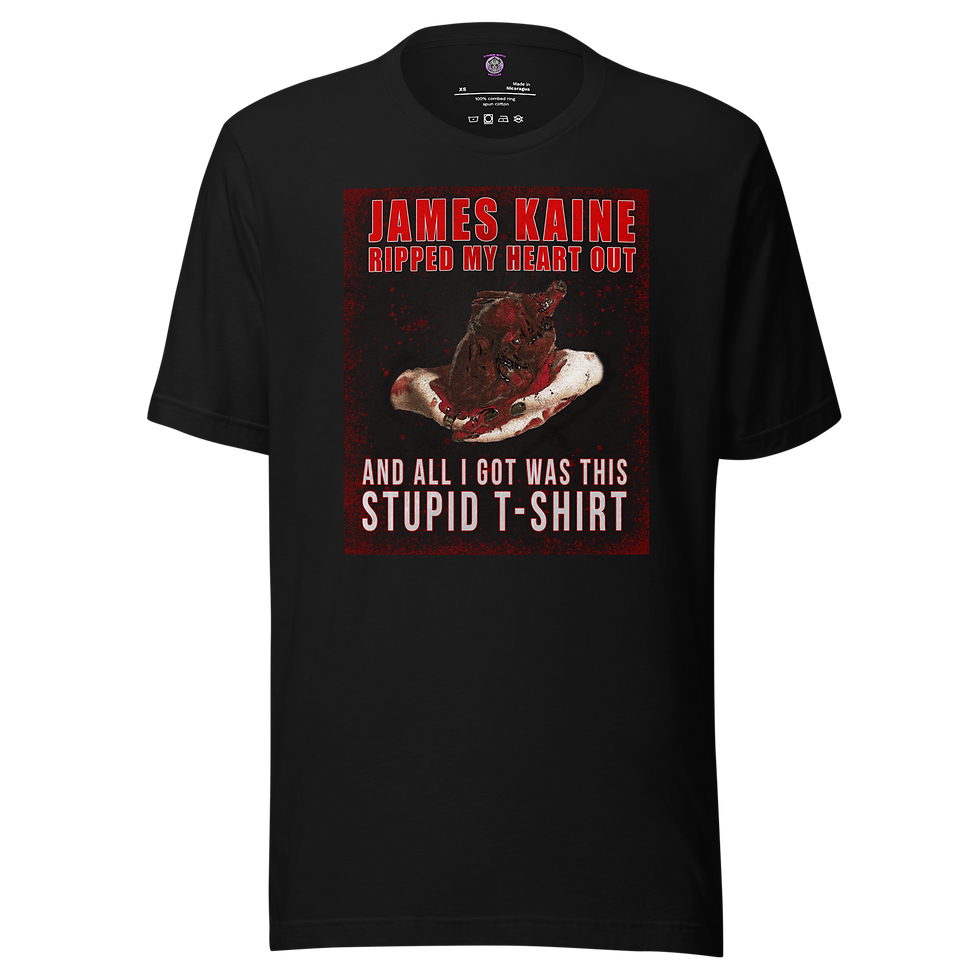 black shirt with hands holding a bloody heart reading james kaine ripped my heart out and all I got was this stupid T-shirt