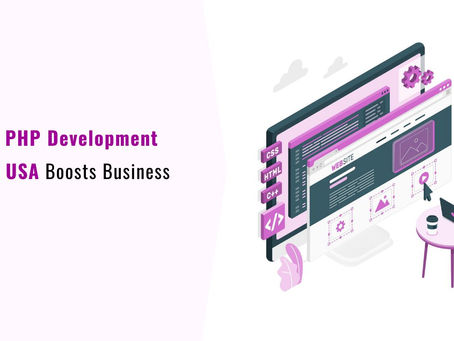 Why Hiring a PHP Development Company in USA Boosts Business Growth?