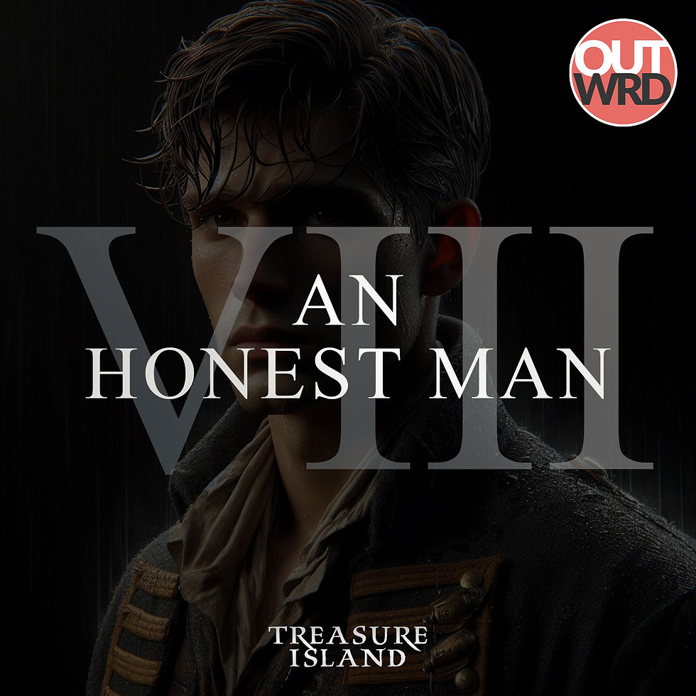 Close-up of a man in a dark jacket, overlaid with large text "VIII An Honest Man," and "Treasure Island" at the bottom. Mood is serious.
