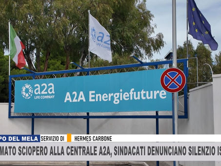 PROCLAMATO SCIOPERO ALLA CENTRALE A2A, SINDACATI DENUNCIANO SILENZIO ISTITUZIONI