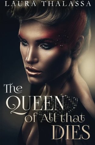 the queen of all that dies