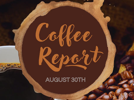 Coffee Report - August 30th