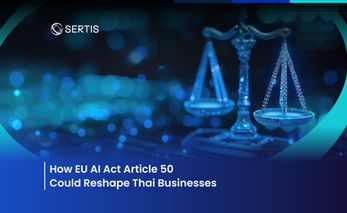 How EU AI Act Article 50 Could Reshape Thai Businesses