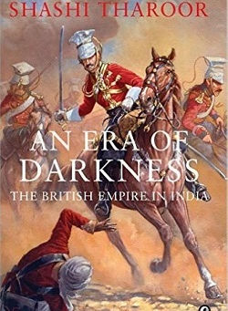 Inglorious Empire: What the British did to India. By: Dr. Shashi Tharoor