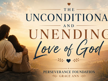Exploring the Depths of God's Unconditional and Unending Love