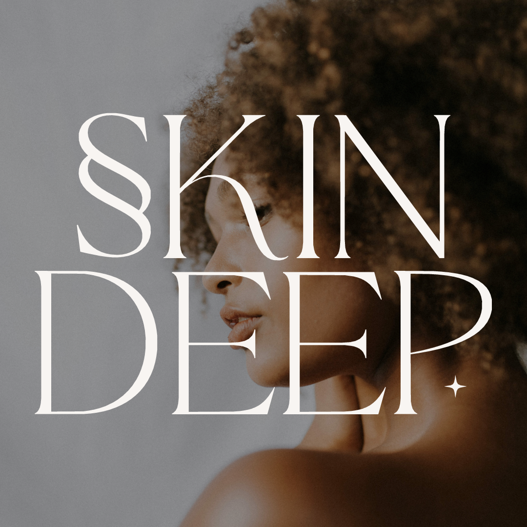 SKIN DEEP