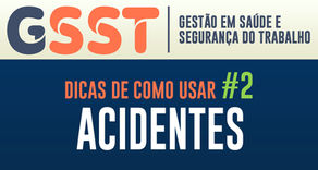 GSST - Dicas de como usar a planilha: ACIDENTES #2