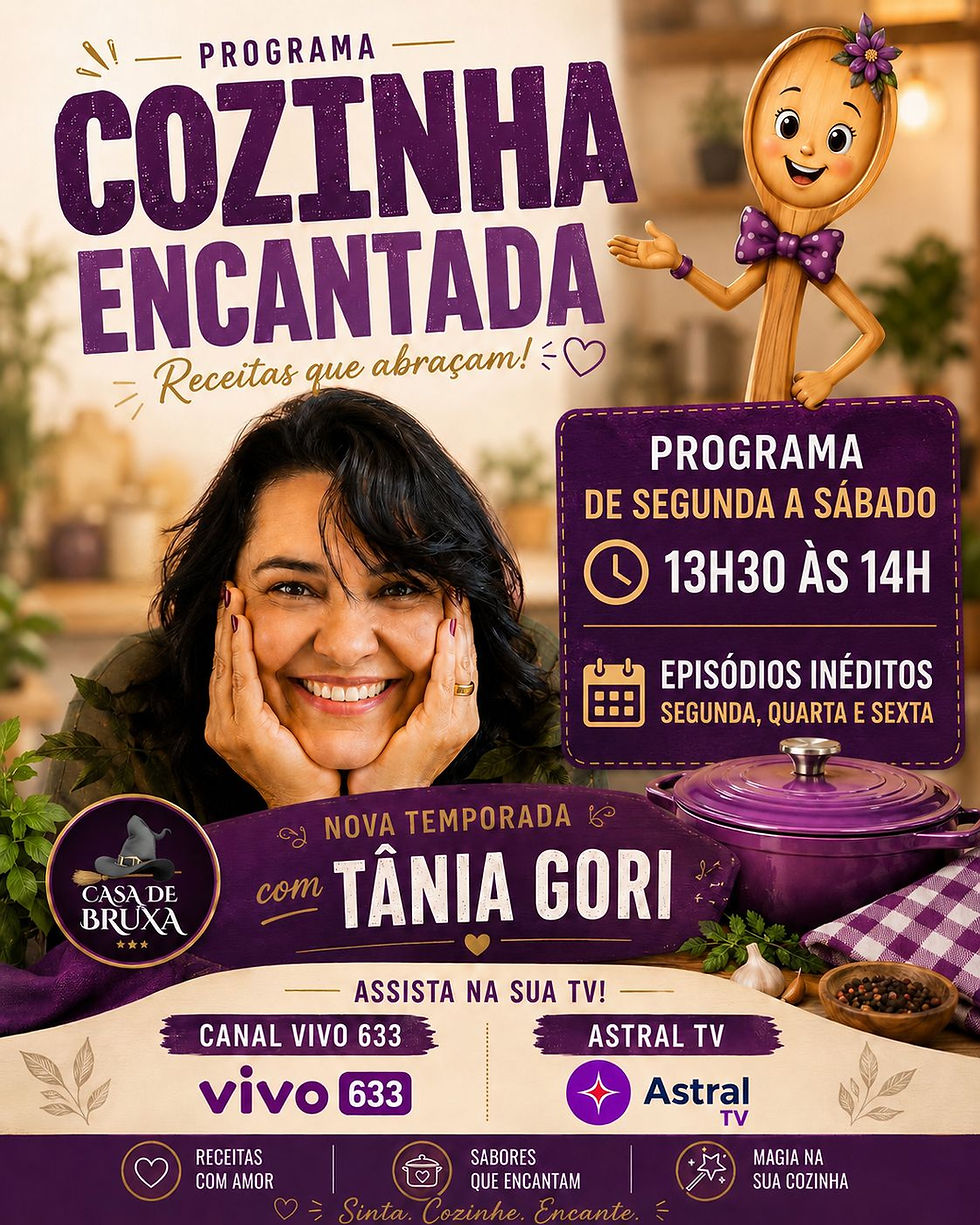 COZINHA ENCANTADA COM TANIA GORI - SABORES PELO MUNDO