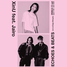 6月10日「ECHOES & BEATS (feat. Jairo)」シングルバージョンリリース決定!& 5月15日J-WAVE「ALL GOOD FRIDAY」で最速O.A!