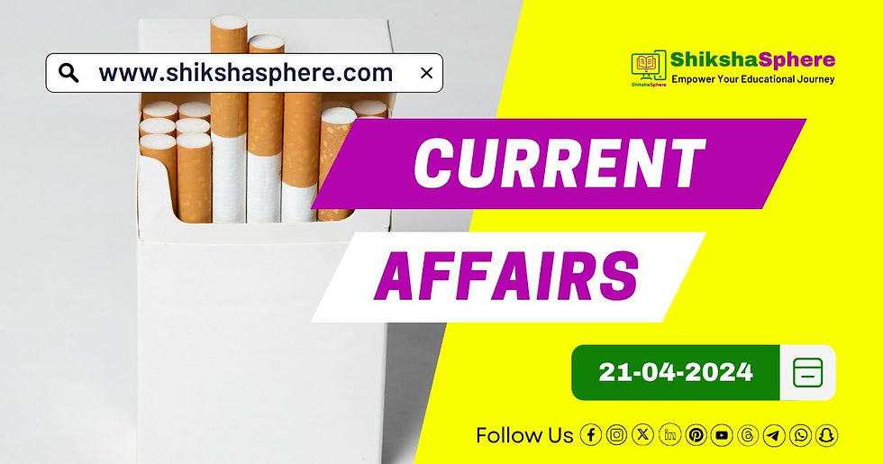 April 21, 2024 Current Affairs