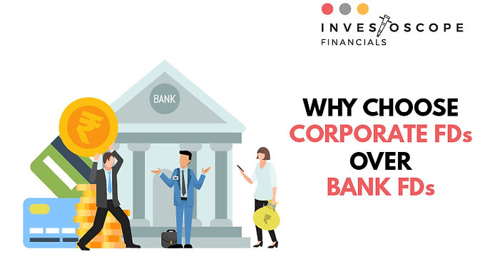 Why Choose Corporate FDs Over Bank FDs?