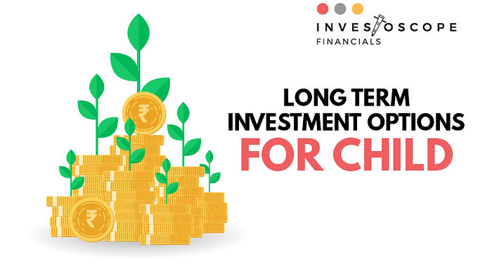 Long Term Investment Options for Child