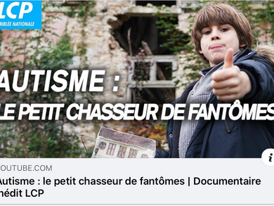 Documentaire LCP
Autisme : Le petit chasseur de fantômes