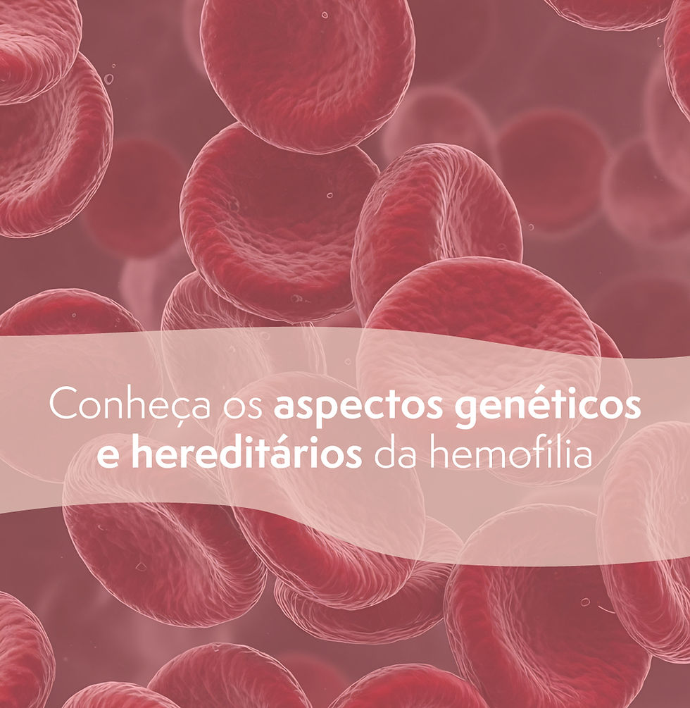 Conheça os aspectos genéticos e hereditários da hemofilia