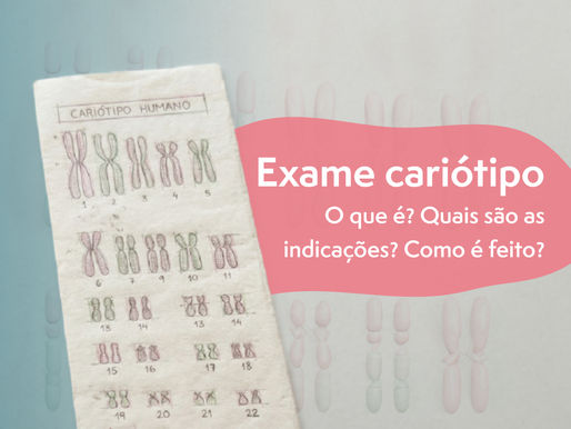 O que é o exame cariótipo?