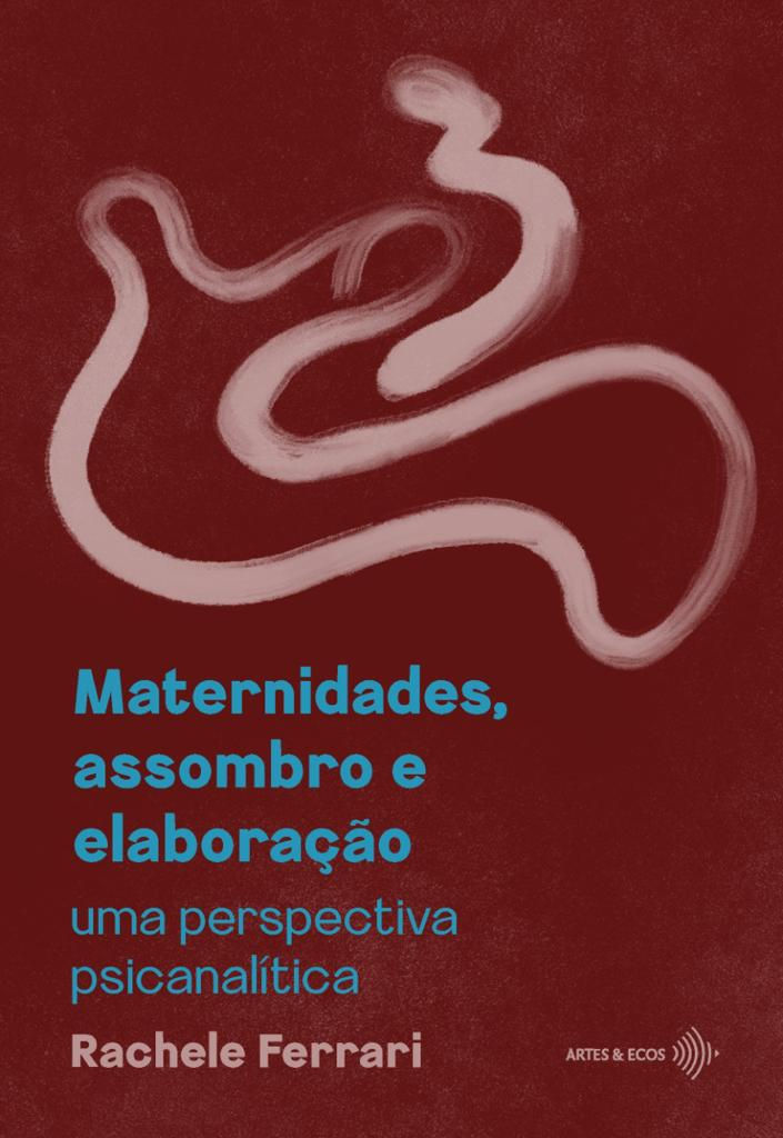 Maternidades, assombro e elaboração — Rachele Ferrari