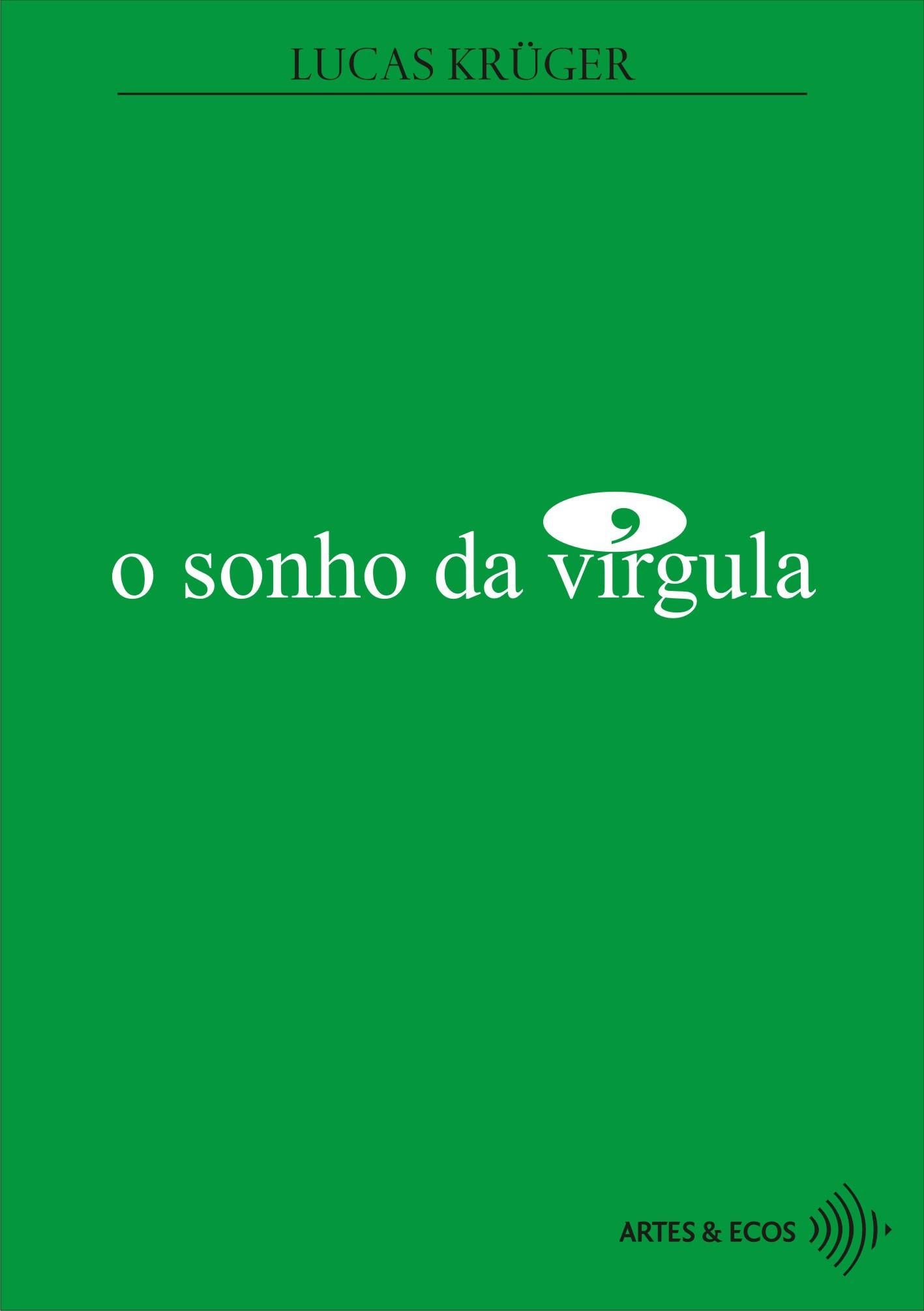 O Sonho da Vírgula — Lucas Krüger