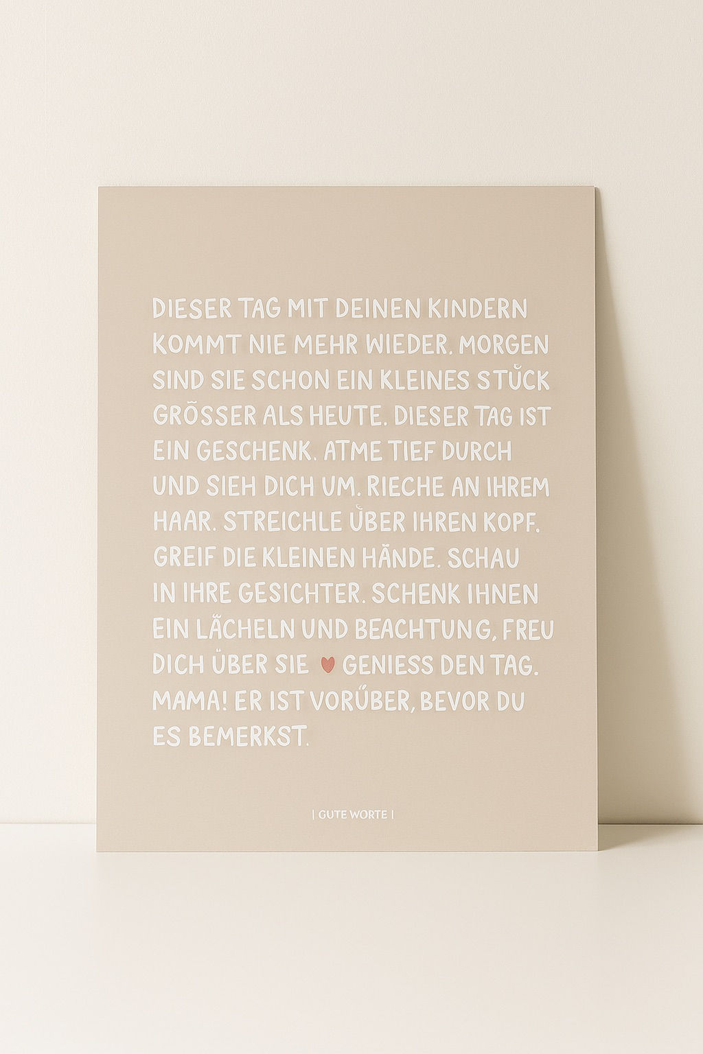 Kunstdruck / GENIESS DEN TAG, MAMA!
