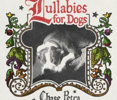 Lullabies for Dogs (Chase Petra Album Review)