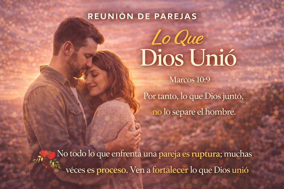 Reunión de Parejas, “Lo Que Dios Unió”