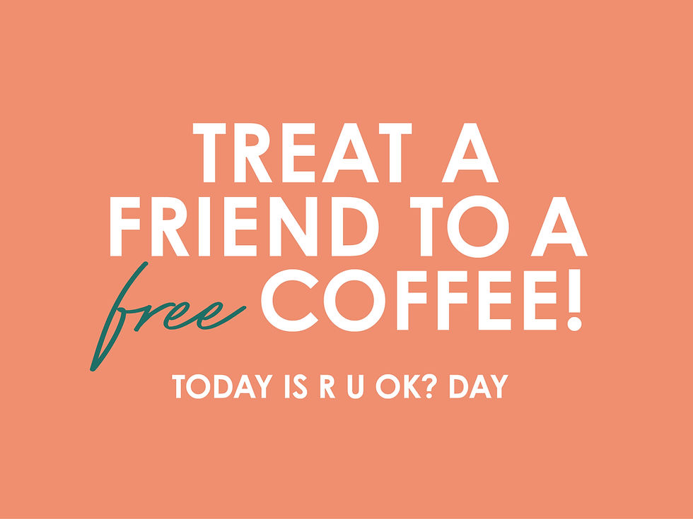 Text on peach background: "Treat a friend to a free coffee! Today is R U OK? Day." Encourages support and connection.