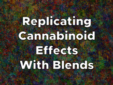 Replicating Cannabinoid Effects With Blends