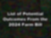 List of Potential Outcomes From the 2024 Farm Bill