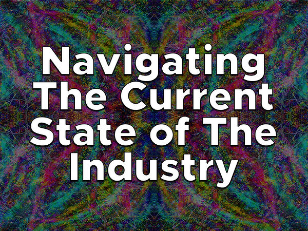 Navigating The Current State of The Industry.jpg