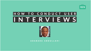 How to conduct user interviews