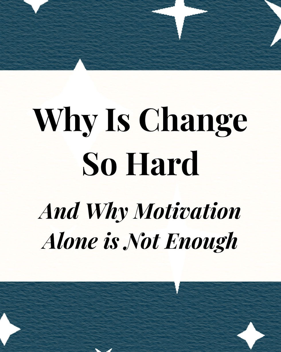 Text on a blue and white star-patterned background reads: “Why Is Change So Hard And Why Motivation Alone is Not Enough.”