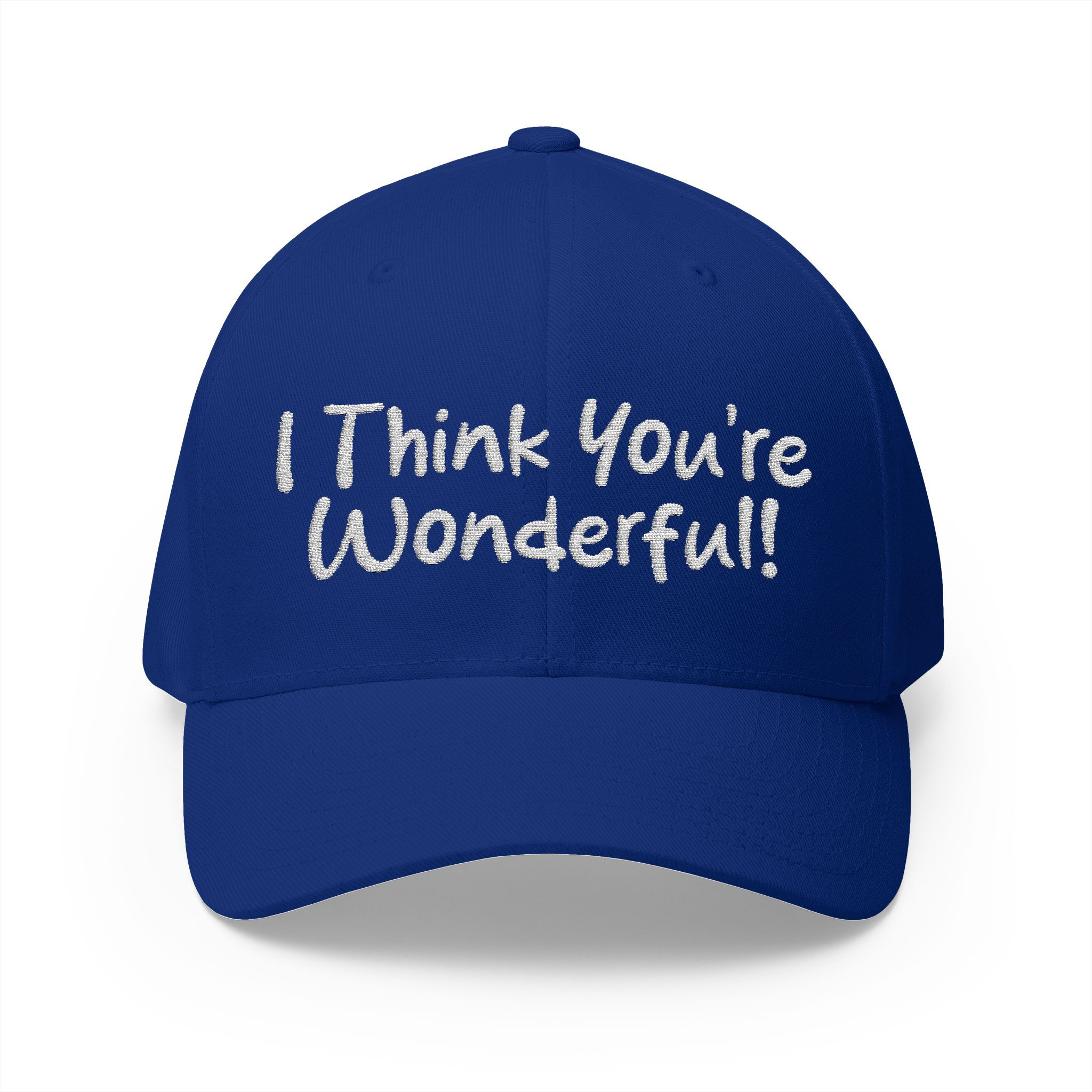"I Think You're Wonderful!" Embroidered Closed-Back Structured Cap 