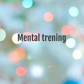 Mental Trening: 7 Øvelser for Fokus, Ro og Indre Styrke