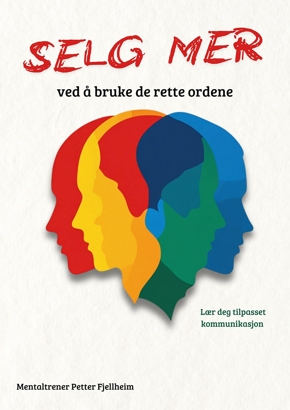 Boken :Selg mer- lær deg tilpasset kommunikasjon