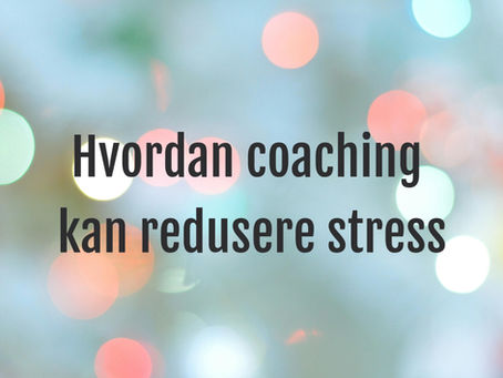 Hvordan coaching kan redusere stress