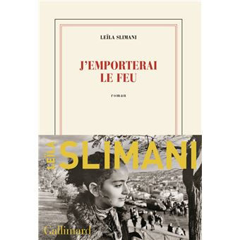 J'emporterai le feu - Leila Slimani