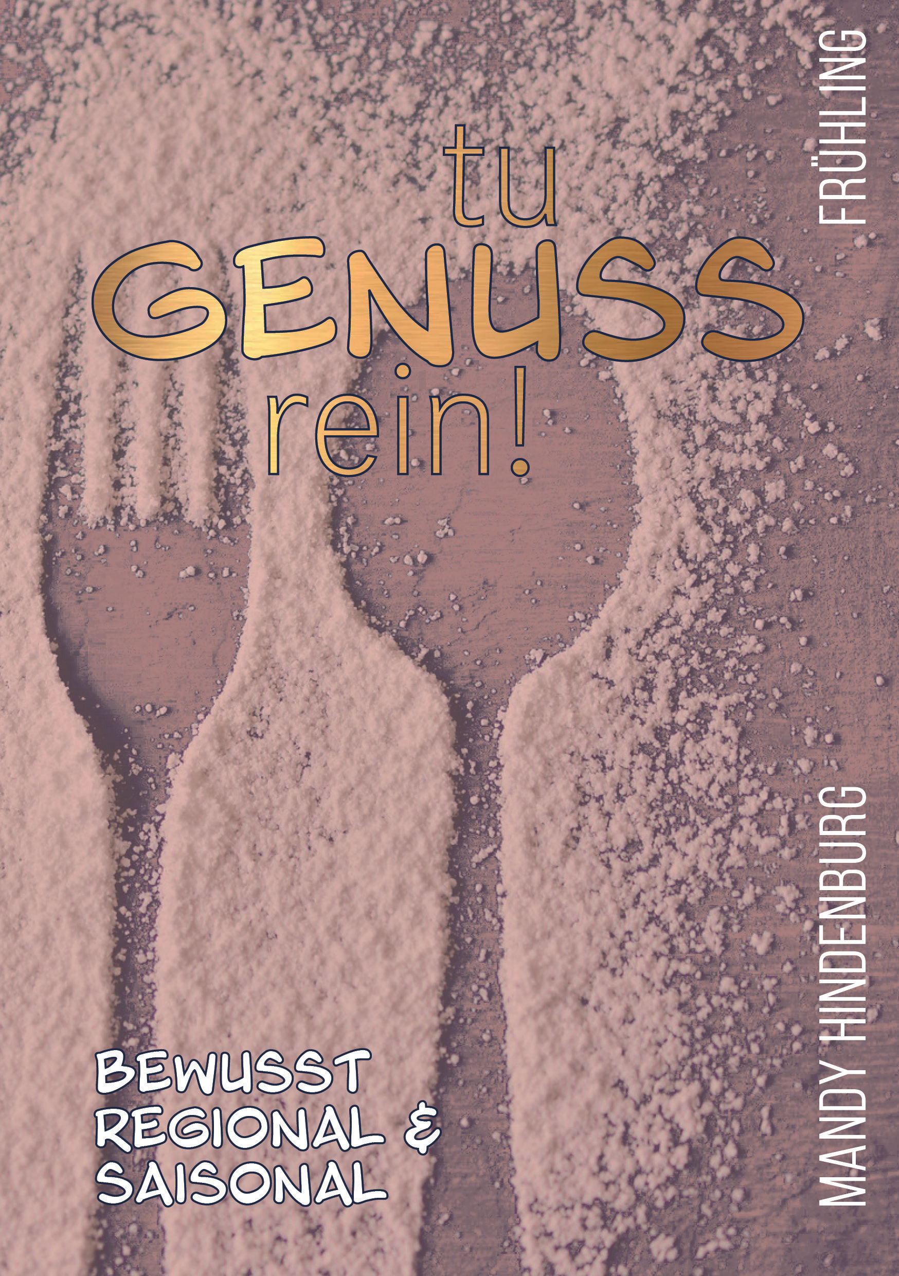 Tu Genuss rein! Kochbuch Frühling