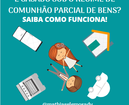 É casado sob o regime da Comunhão Parcial de Bens? Sabe como ele funciona?