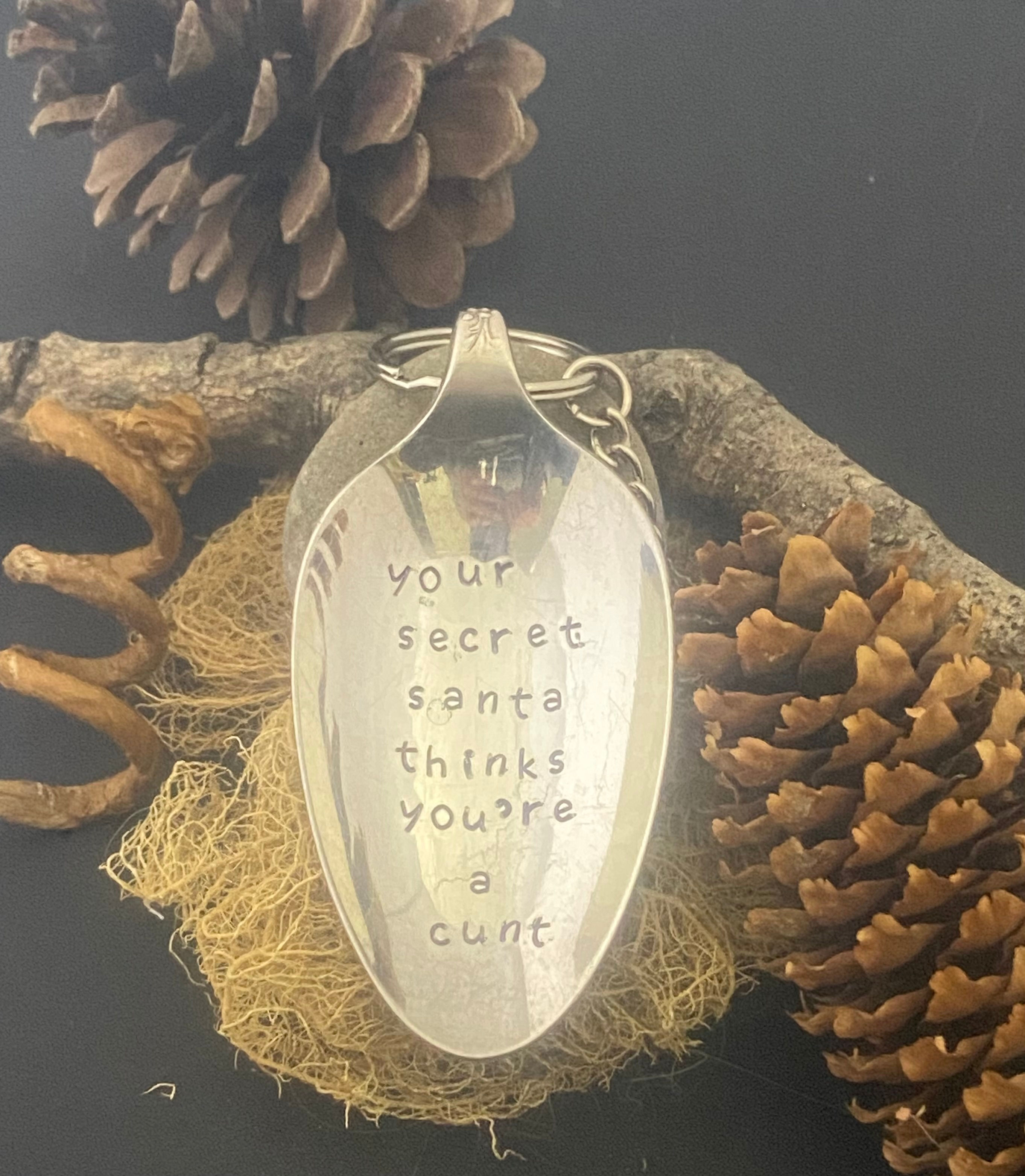 Your secret Santa thinks you're a C*#t