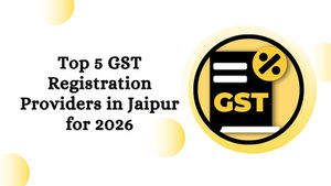 Top 5 Jaipur GST Registration Providers in Jaipur for 2026