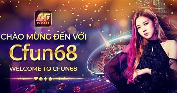 Tải CFun68 chơi nổ hũ tuyệt hay rinh thưởng khủng