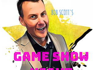 Bob Scott's Game Show Night is Back!