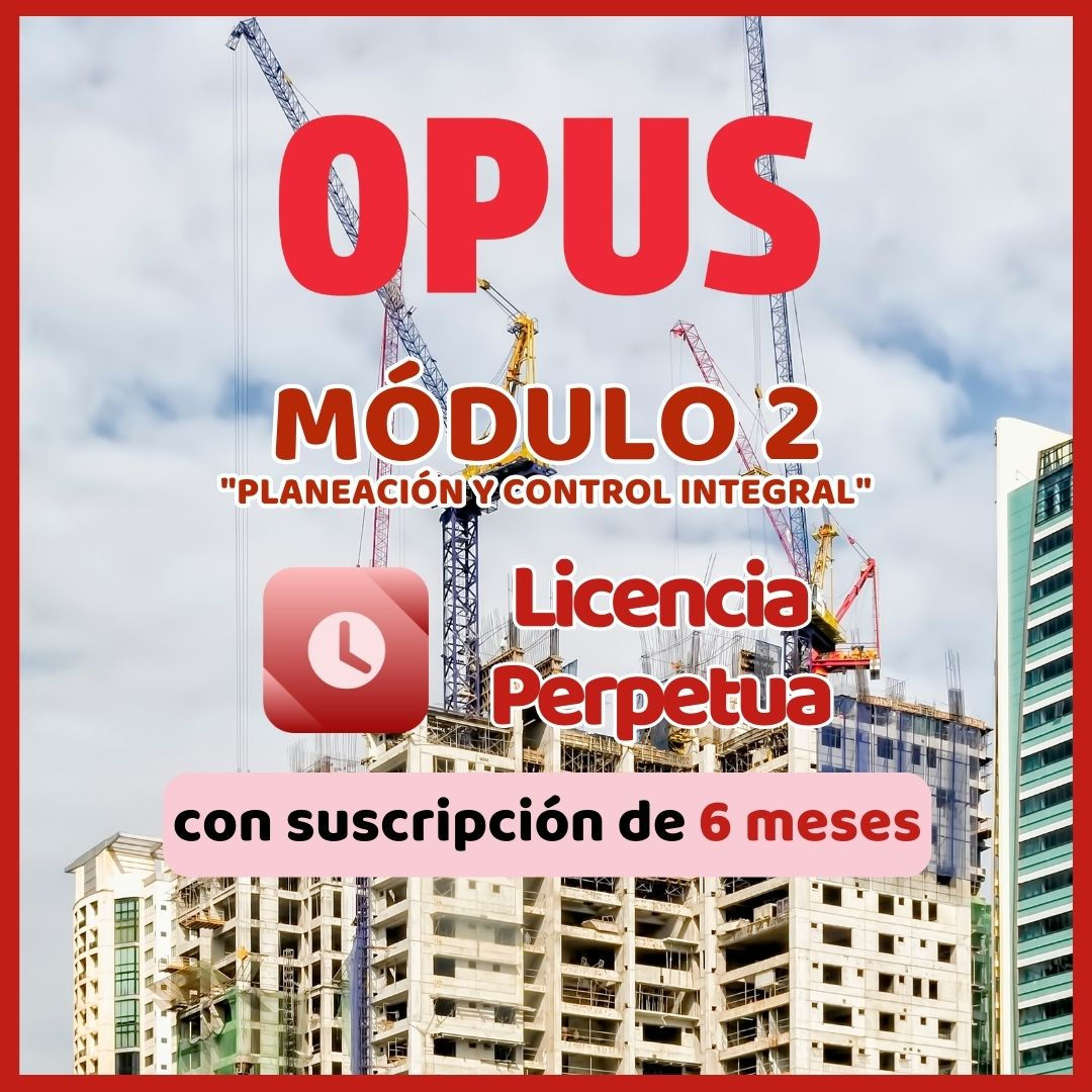 Módulo II Planeación y Control Integral OPUS (IVA no incluido)