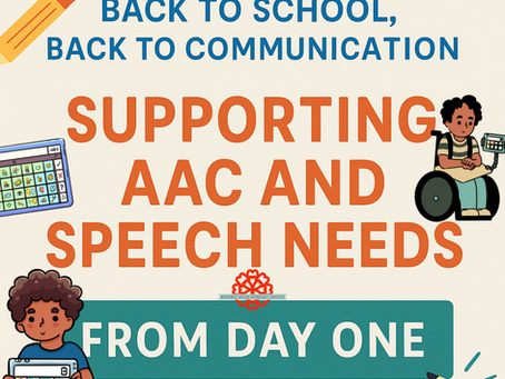 Back to School, Back to Communication: Supporting AAC and Speech Needs from Day One